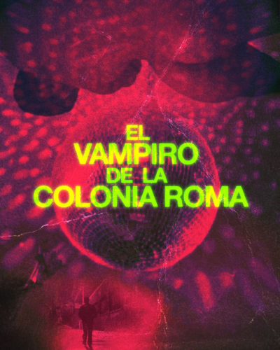 El Vampiro de la Colonia Roma (En desarrollo)